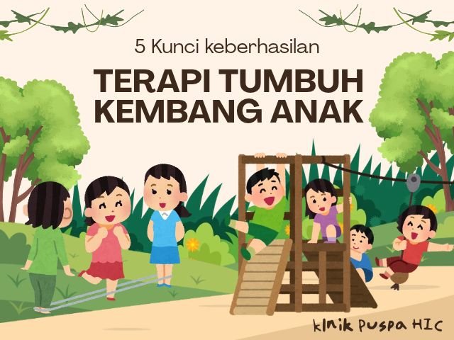 5 Kunci Keberhasilan Terapi Tumbuh Kembang Anak